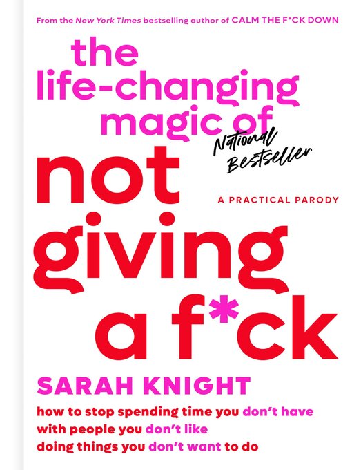 Title details for The Life-Changing Magic of Not Giving a F*ck by Sarah Knight - Available